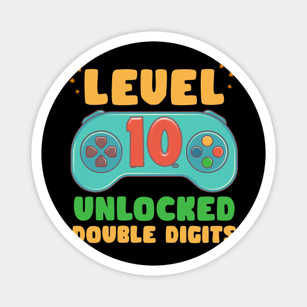 Level 10 Unlocked Double Digits Tee 10th Birthday Gift For Gamer 10 Year Old Gaming Birthday Custom Gamer Name Tee copy Magnet by inksplashcreations